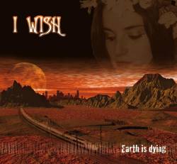 I Wish : Earth Is Dying